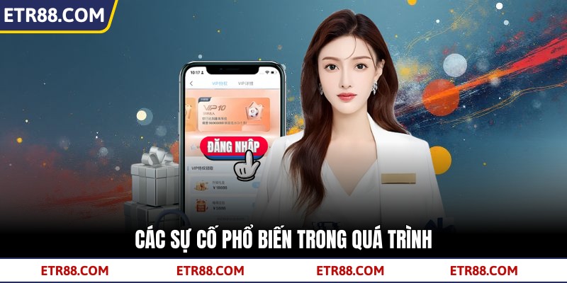 Các vấn đề thường xảy ra khi tiến hành