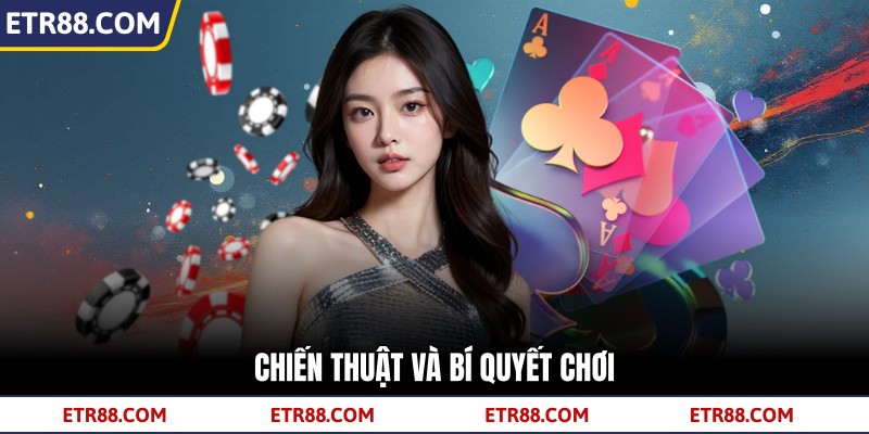 Chiến thuật và bí quyết chơi Chiến thuật và bí quyết chơi