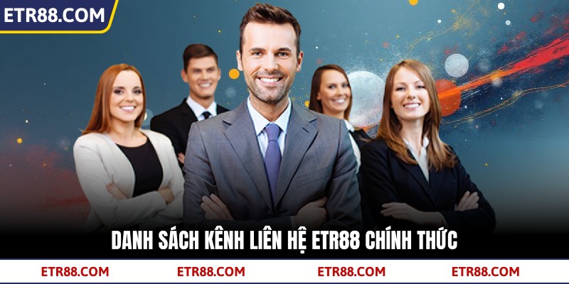 Liên Hệ TR88 - 5 Kênh Chính Thức Không Thể Bỏ Qua 1 Danh sách kênh liên hệ TR88 chính thức