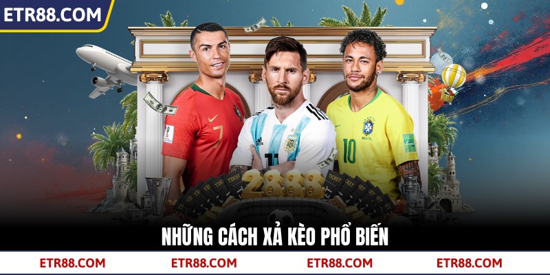 Những cách xả kèo phổ biến Những cách xả kèo phổ biến