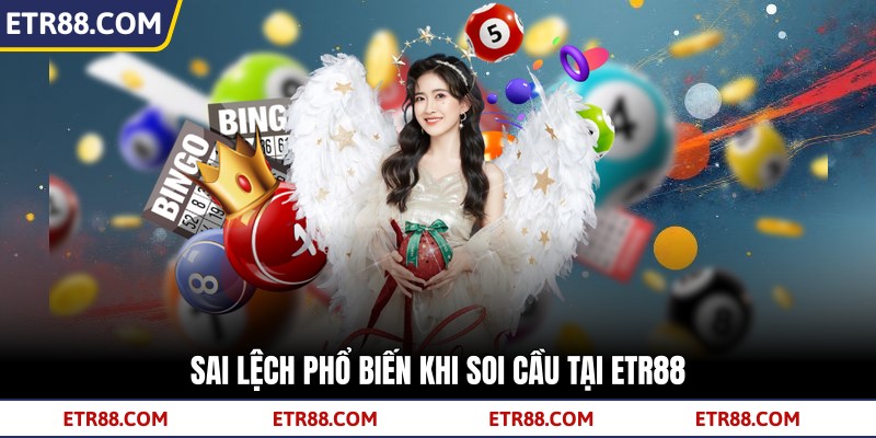 Sai lệch phổ biến khi soi cầu tại TR88 Sai lệch phổ biến khi soi cầu tại TR88